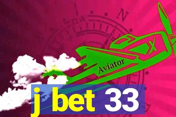 j bet 33